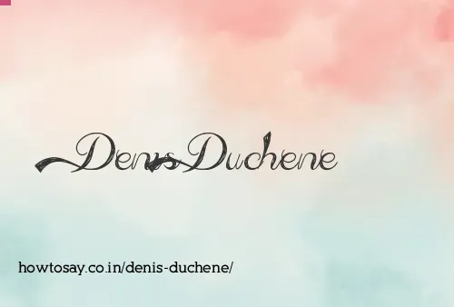 Denis Duchene