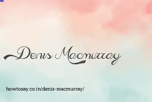 Denis Macmurray