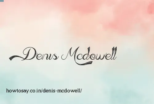 Denis Mcdowell