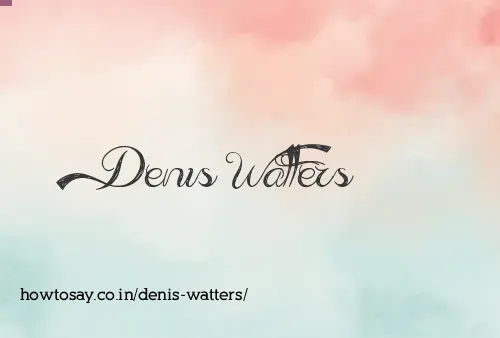 Denis Watters