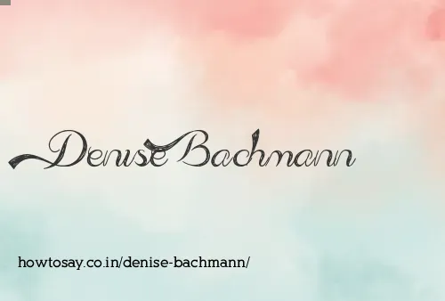 Denise Bachmann