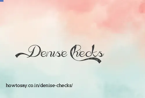 Denise Checks