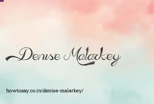 Denise Malarkey