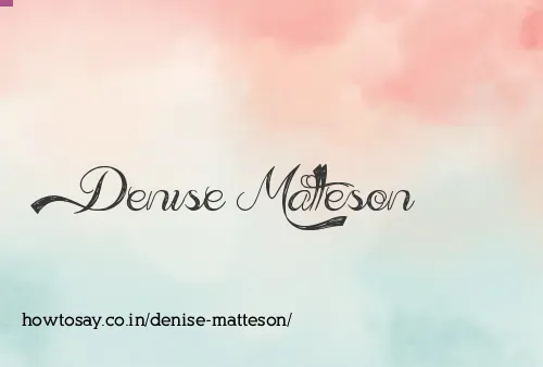 Denise Matteson
