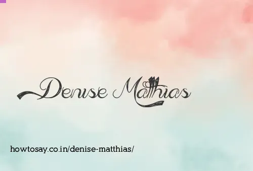 Denise Matthias
