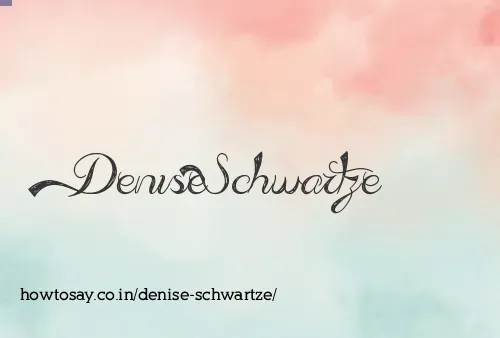 Denise Schwartze