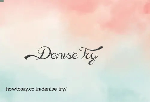 Denise Try
