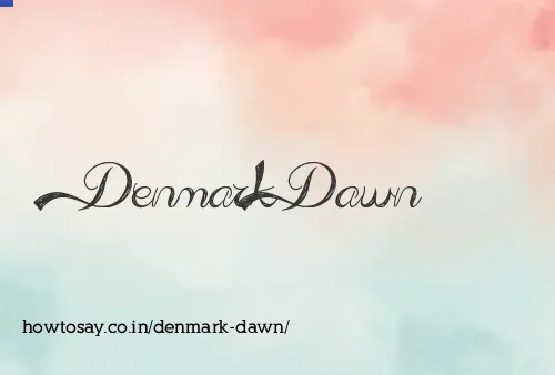 Denmark Dawn