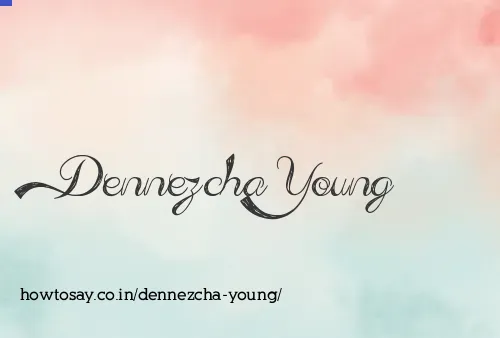 Dennezcha Young