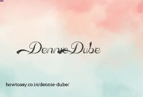 Dennie Dube