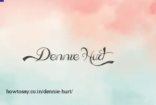 Dennie Hurt