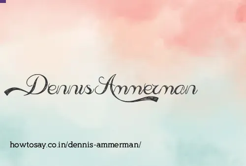 Dennis Ammerman