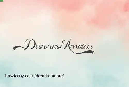 Dennis Amore