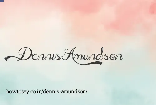 Dennis Amundson