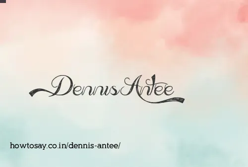 Dennis Antee