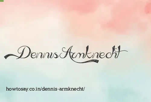 Dennis Armknecht