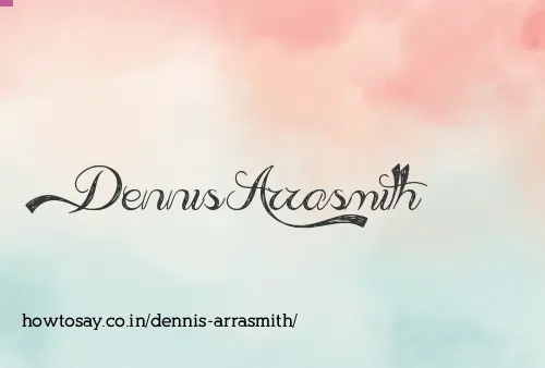 Dennis Arrasmith