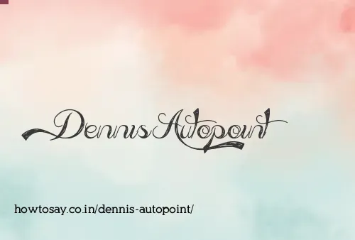 Dennis Autopoint
