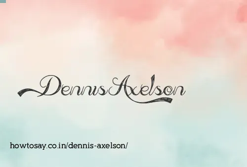 Dennis Axelson
