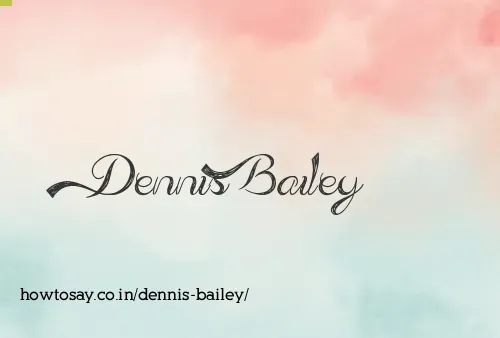 Dennis Bailey