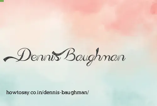 Dennis Baughman