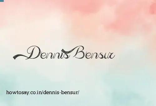 Dennis Bensur