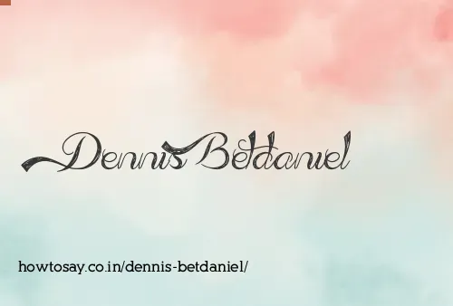 Dennis Betdaniel