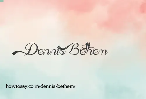 Dennis Bethem