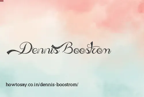 Dennis Boostrom