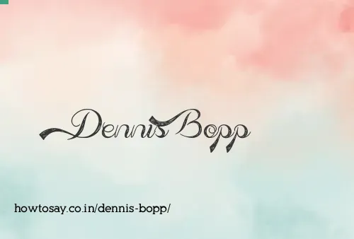 Dennis Bopp
