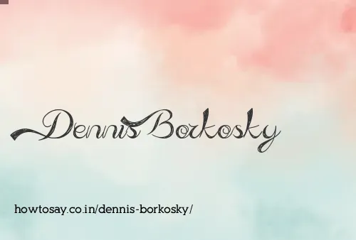Dennis Borkosky
