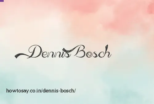 Dennis Bosch