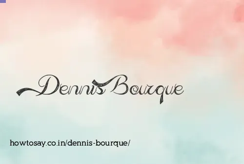 Dennis Bourque