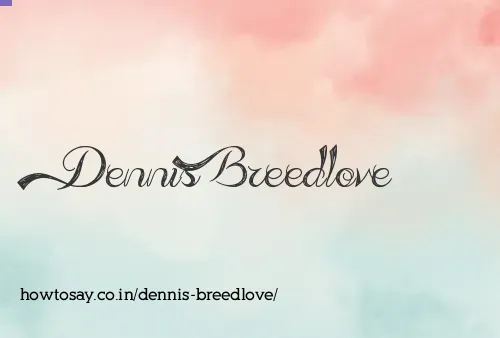 Dennis Breedlove