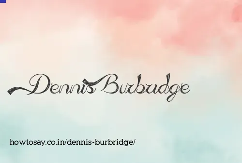 Dennis Burbridge