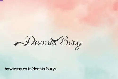 Dennis Bury