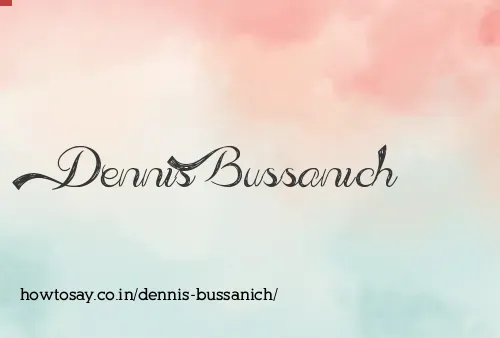 Dennis Bussanich