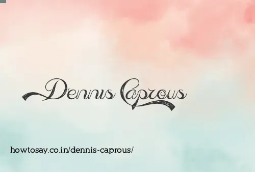 Dennis Caprous