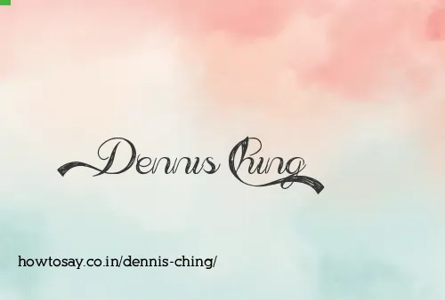Dennis Ching