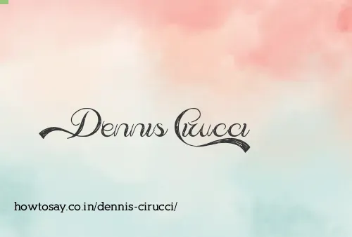 Dennis Cirucci