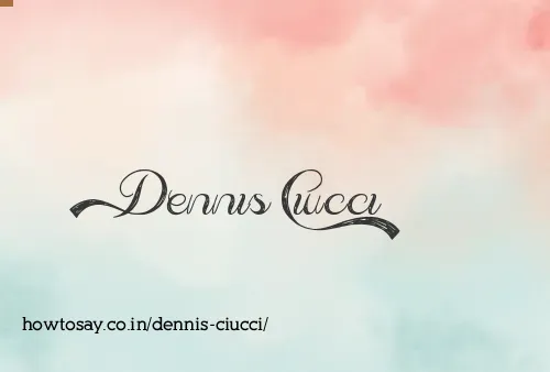 Dennis Ciucci