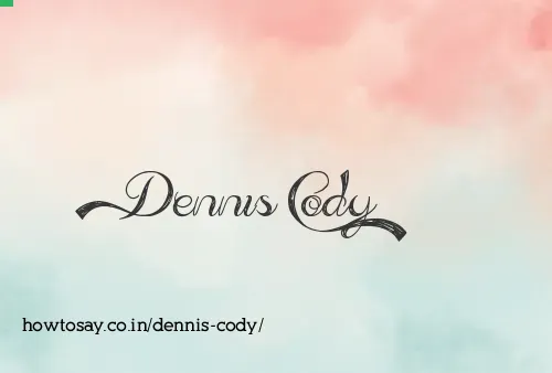 Dennis Cody