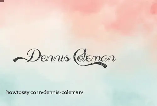 Dennis Coleman