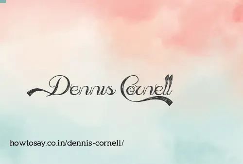 Dennis Cornell