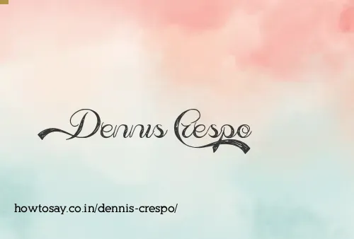 Dennis Crespo