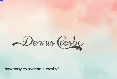 Dennis Crosby
