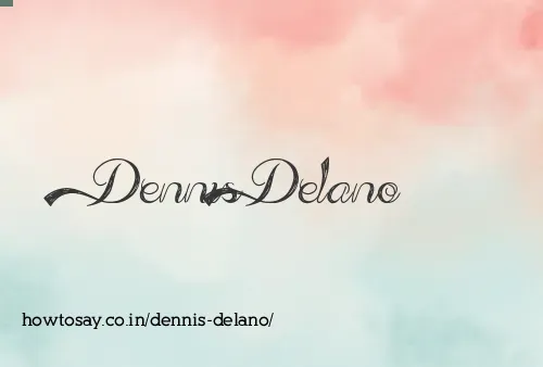 Dennis Delano