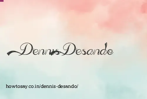 Dennis Desando