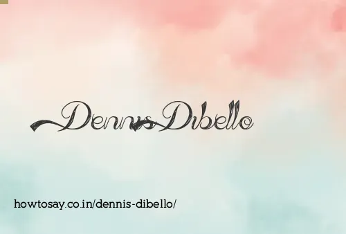 Dennis Dibello