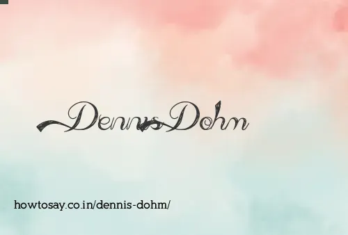 Dennis Dohm